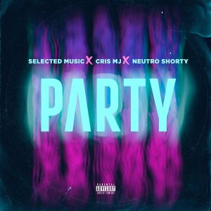 Selected Music – Cris Mj – Neutro – Shorty Party